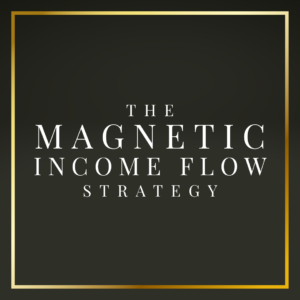 The Magnetic Income Flow Strategy