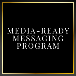 The Media-Ready Messaging Program