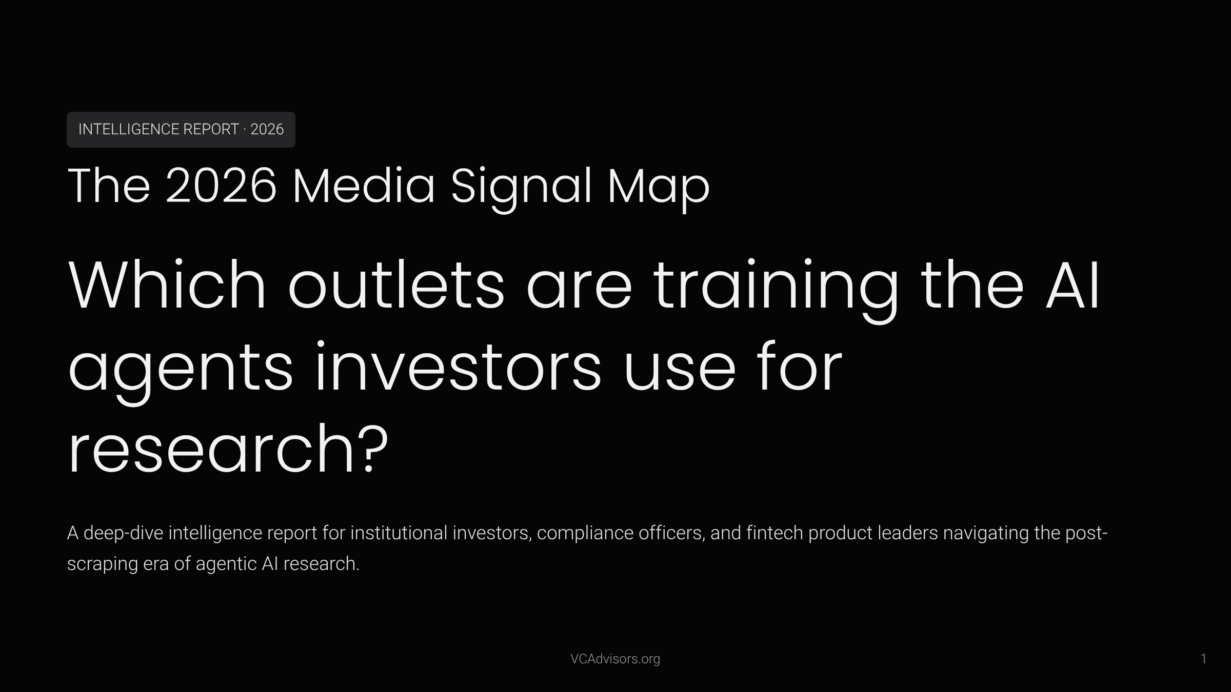 The 2026 Media Signal Map VCAdvisors 1 Which Outlets Are Training The AI Agents Investors Use For Research 
